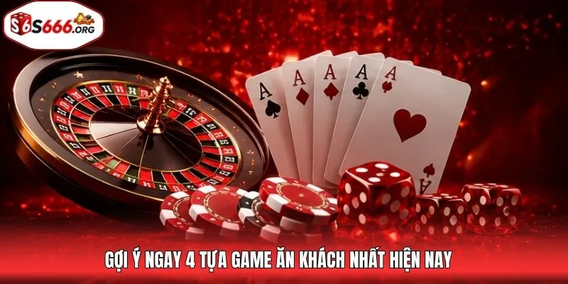 Gợi ý ngay 4 tựa game ăn khách nhất hiện nay
